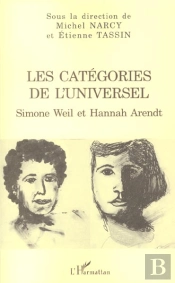 Les Categories De L'Universel ; Simone Weil Et Hannah Arendt