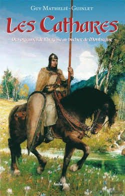 Bertrand.pt - Les Cathares ; Des Origines De L'Hérésie Au Bûcher De Montségur