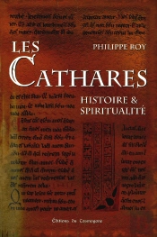 Les Cathares : Histoire Et Spiritualité