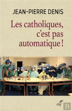 Bertrand.pt - Les Catholiques, C'Est Pas Automatique !