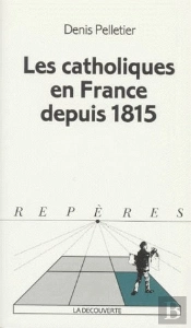 Les Catholiques En France Depuis 1815