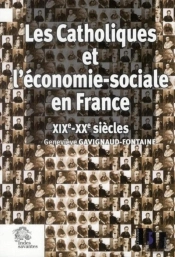 Les Catholiques Et L'Économie Sociale En France Xixe-Xxe Siècles