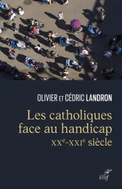 Les Catholiques Face Au Handicap : Xxe-Xxie Siècle