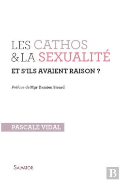 Bertrand.pt - Les Cathos Et La Sexualité ; Et S'Ils Avaient Raison ?