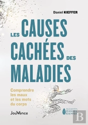 Les Causes Cachées Des Maladies : Comprendre Les Maux Et Mots Du Corps