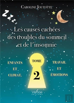 Bertrand.pt - Les Causes Cachées Des Troubles Du Sommeil Et De L'Insomnie Tome 2 : Enfants Et Climat, Travail Et Émotions