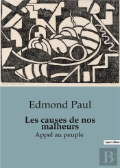 Les Causes De Nos Malheurs - Appel Au Peuple