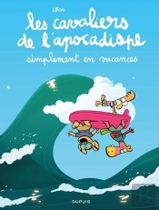 Les Cavaliers De L'Apocadispe Tome 6 : Simplement En Vacances
