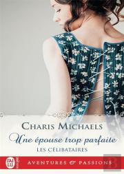 Les Celibataires - 2 - Une Epouse Trop Parfaite
