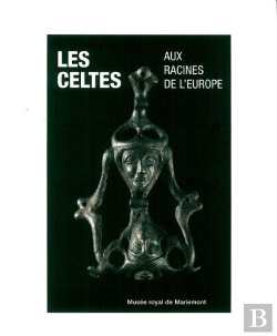 Bertrand.pt - Les Celtes Aux Racines De L'Europe : Monographies Musee Royal De Mariemont