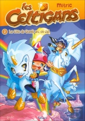 Les Celtigans Tome 2 - La Cote De Granit Arc-En-Ciel