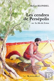 Les Cendres De Persepolis Ou Le Fils De Zotos