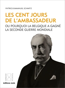 Bertrand.pt - Les Cent Jours De L'Ambassadeur : Ou Pourquoi La Belgique A Gagné La Seconde Guerre Mondiale