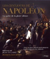 Les Cent-Jours De Napoléon ; La Quête De La Gloire Ultime