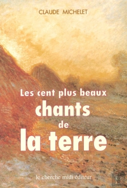 Bertrand.pt - Les Cent Plus Beaux Chants De La Terre ; Anthologie