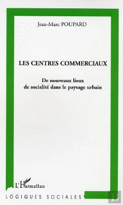 Bertrand.pt - Les Centres Commerciaux ; De Nouveaux Lieux De Sociabilite Dans Le Paysage Urbain