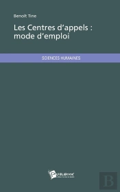 Les Centres D'Appels : Mode D'Emploi