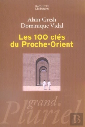 Les Cents Cles Du Proche-Orient (Edition 2006)