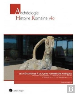 Bertrand.pt - Les Céramiques À Glaçure Plombifère Antiques En Gaule Méridionale Et Dans La Vallée Du Rhône