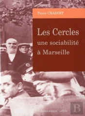 Les Cercles ; Une Sociabilité À Marseille