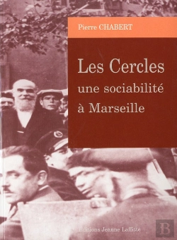 Bertrand.pt - Les Cercles ; Une Sociabilité À Marseille