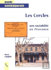 Les Cercles, Une Sociabilite En Provence
