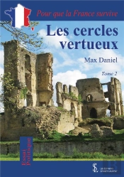 Les Cercles Vertueux T.2 ; Pour Que La France Survive