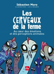 Les Cerveaux De La Ferme ; Au Coeur Des Émotions Et Des Perceptions Animales