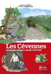 Les Cévennes, Montagne Refuge Et Rebelle 1939-1945