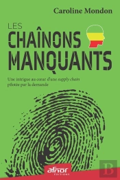 Les Chaînons Manquants : Une Intrigue Au Coeur D'Une Supply Chain Pilotée Par La Demande