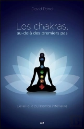 Les Chakras, Au-Dela Des Premiers Pas - L'Eveil A La Puissance Interieure