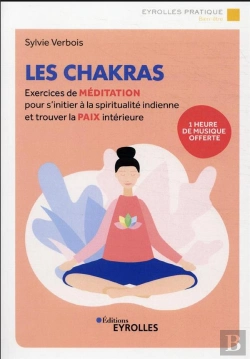 Bertrand.pt - Les Chakras - Exercices De Meditation Pour S'Initier A La Spiritualite Hindoue Et Trouver La Paix In