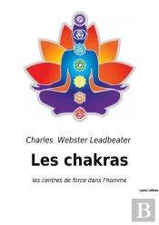 Les Chakras : Les Centres De Force Dans L'Homme