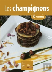 Les Champignons ; 30 Recettes