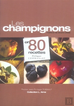 Bertrand.pt - Les Champignons En 80 Recettes