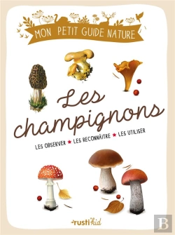 Bertrand.pt - Les Champignons : Les Observer, Les Reconnaître, Les Utiliser