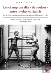 Les Champions Dits « De Couleur » Entre Mythes Et Réalités : La Fabrique Médiatique De L'Altérité (Années 1860-Années 1940)