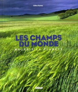 Bertrand.pt - Les Champs Du Monde ; Nourrir La Planète