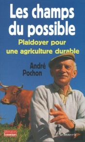 Les Champs Du Possible  Plaidoyer Pour Une Agriculture Durable
