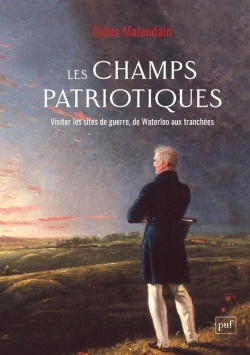 Bertrand.pt - Les Champs Patriotiques : Visiter Les Sites De Guerre, De Waterloo Aux Tranchées
