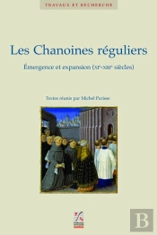Les Chanoines Réguliers ; Émergence Et Expansion