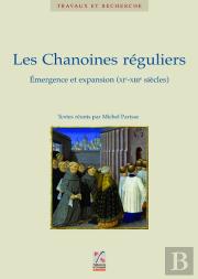 Les Chanoines Réguliers ; Émergence Et Expansion