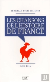 Les Chansons De L'Histoire De France - 1789-1945