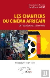 Les Chantiers Du Cinéma Africain : De L'Esthétique À L'Économie