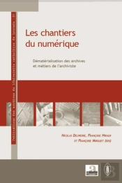 Les Chantiers Du Numérique ; Dématérialisation Des Archives Et Métiers De L'Archiviste