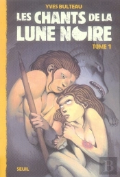 Les Chants De La Lune Noire T.1