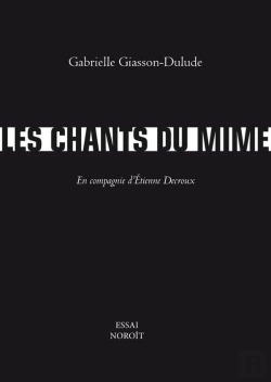 Bertrand.pt - Les Chants Du Mime : En Compagnie D'Etienne Decroux