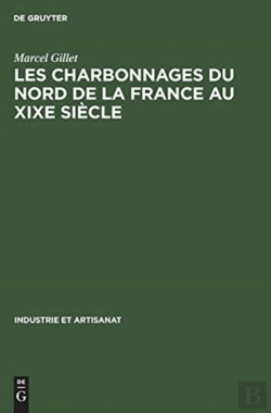 Bertrand.pt - Les Charbonnages Du Nord De La France Au Xixe Siecle