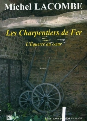 Les Charpentiers De Fer T.1 ; L'Equerre Au Coeur