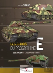 Les Chars Du Programme E : Les Panzer De La Dernière Chance